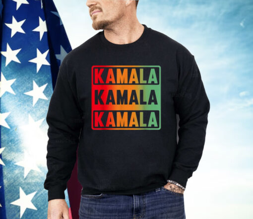 Kamala Kamala Kamala Shirt