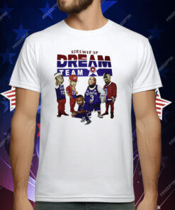 Screwed up dream team T-Shirt