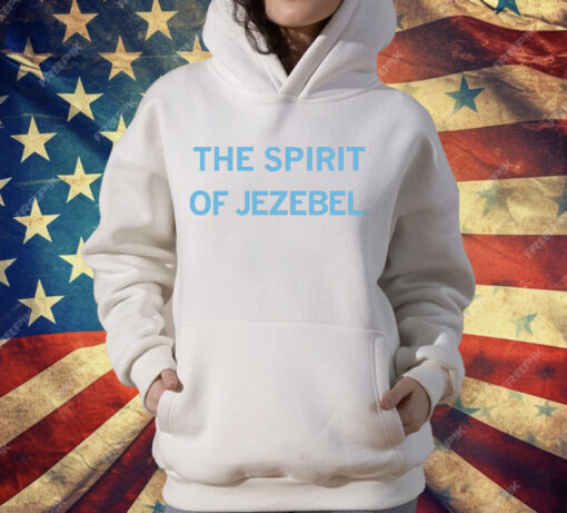 the Spirit of Jezebel T-Shirt