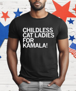 Childless Cat Ladies For Kamala T-Shirt