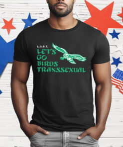 Toxic Femme Lgbt Let’s Go Birds Transsexual T-Shirt