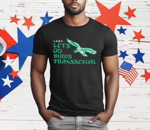 Toxic Femme Lgbt Let’s Go Birds Transsexual T-Shirt