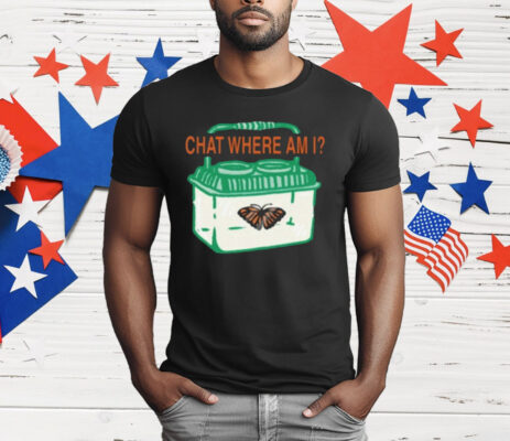 Chat Where Am I Butterfly T-Shirt