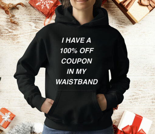 I Have A 100% Off Coupon In My Waistband Pueo Defense Group T-Shirt