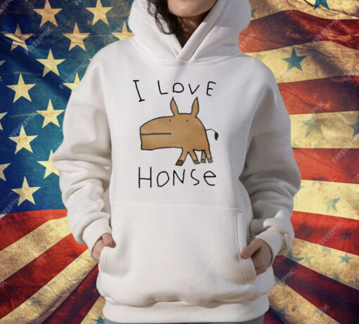 I Love Honse T-Shirt