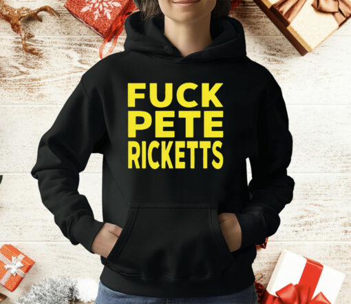 Fuck Pete Ricketts T-Shirt