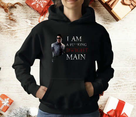 I Am A Fucking Dwight Main T-Shirt