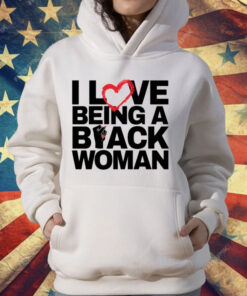 I Love Being A Black Woman T-Shirt