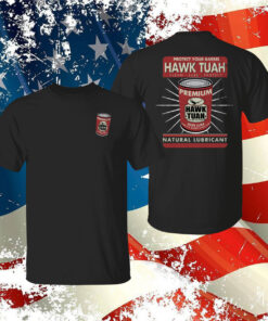 Protect Your Barrel Hawk Tuah Clean Lube Protect Natural Lubricant T-Shirt