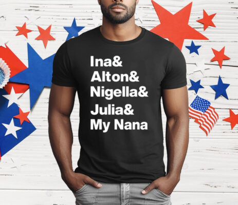 Mary Berg Ina Alton Nigella Julia My Nana T-Shirt