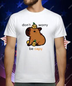 Don’t Worry Be Capy T-Shirt