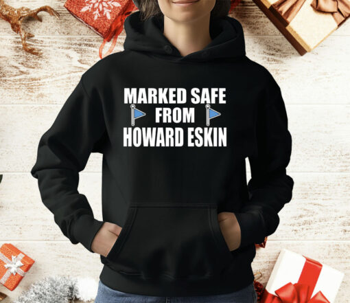 Marked Safe From Howard Eskin Shirt