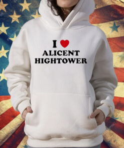 I Love Alicent Hightower T-Shirt