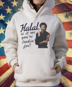 Halal Is It Me You’re Lookin’ For T-Shirt