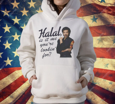 Halal Is It Me You're Lookin' For T-Shirt