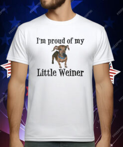 I’m Proud Of My Little Weiner Dog T-Shirt