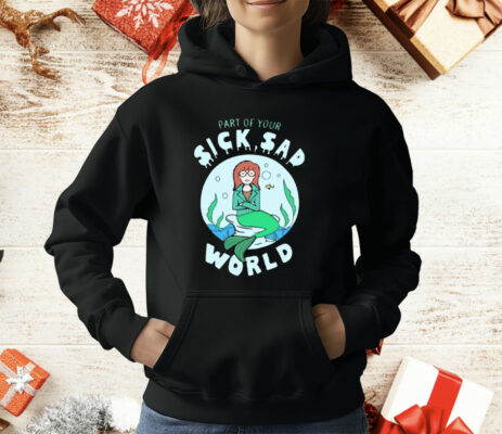 Part Of Your Sick Sad World Daria Mermaid T-Shirt