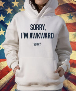 Willie Handler Sorry I’m Awkward Sorry T-Shirt