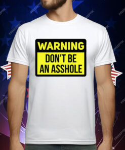 Dave Portnoy Warning Don’t Be An Asshole T-Shirt