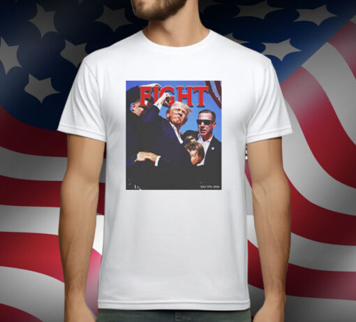 Trump Shooting Fight T-Shirt