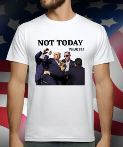 Trump Not Today Trump Shooting T-Shirt