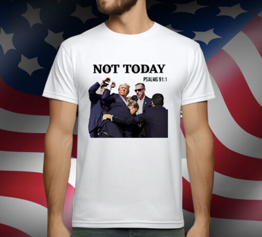 Trump Not Today Trump Shooting T-Shirt