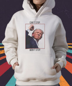 Can’t Stop Won’t Stop Trump T-Shirt