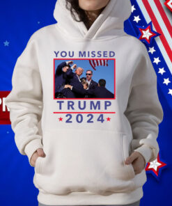 You Missed Trump 2024 Shot Pennsylvania Rally T-Shirt