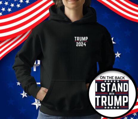 Trump 2024 I Stand With Trump T-Shirt