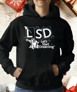 LSD Let’s Start Dreaming by Renaissance Man T-Shirt