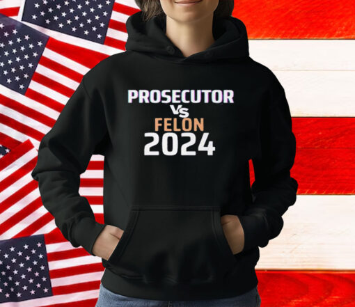 Kamala Harris Prosecutor Vs Felon 2024 T-Shirt