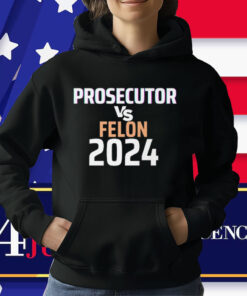 Kamala Harris Prosecutor Vs Felon T-Shirt