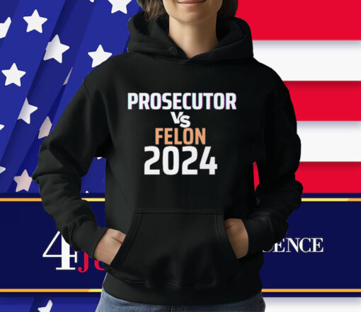 Kamala Harris Prosecutor Vs Felon T-Shirt