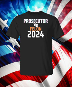 Kamala Harris Prosecutor Vs Felon 2024 T-Shirt