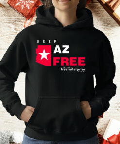 Tara Maldonado Oster Keep Az Free Arizona Free Enterprise Club T-Shirt