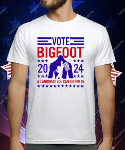 Vote Bigfoot a candidate you can believe in T-Shirt