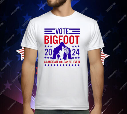 Vote Bigfoot a candidate you can believe in T-Shirt