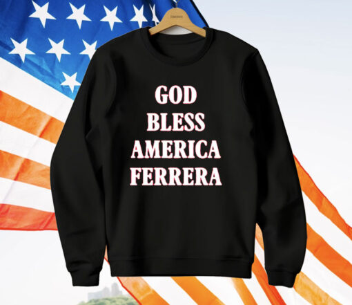 God Bless America Ferrera T-Shirt