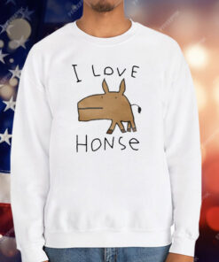 I Love Honse T-Shirt