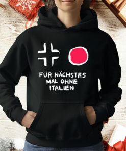 Für Nächstes Mal Ohne Italien T-Shirt