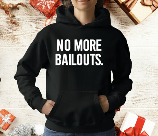 Ian Carroll No More Bailouts T-Shirt