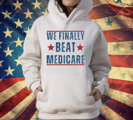 We Finally Beat Medicare Joe Biden T-Shirt