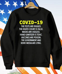 Covid 19 The Tests Are Rigged The Death Count Is False T-Shirt