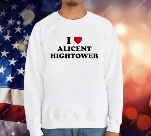 I Love Alicent Hightower T-Shirt