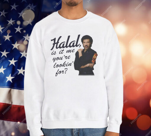 Halal Is It Me You’re Lookin’ For T-Shirt