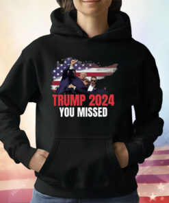 Donald Trump 2024 You Missed Assassination Bloody Ear Shirt