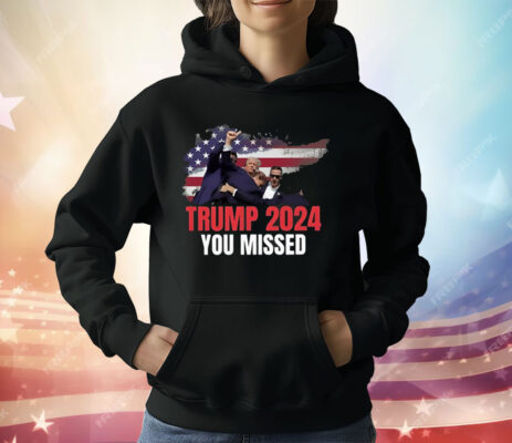 Donald Trump 2024 You Missed Assassination Bloody Ear Shirt