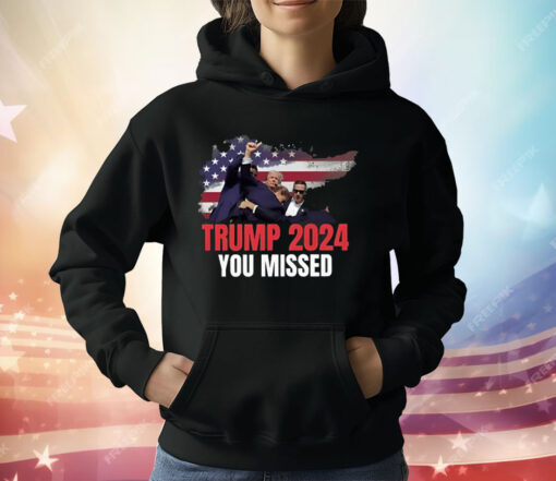 Donald Trump 2024 You Missed Assassination Bloody Ear Shirt