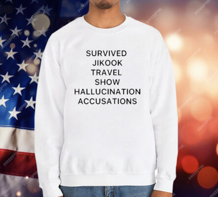 Survived Jikook Travel Show Hallucination Accusations T-Shirt