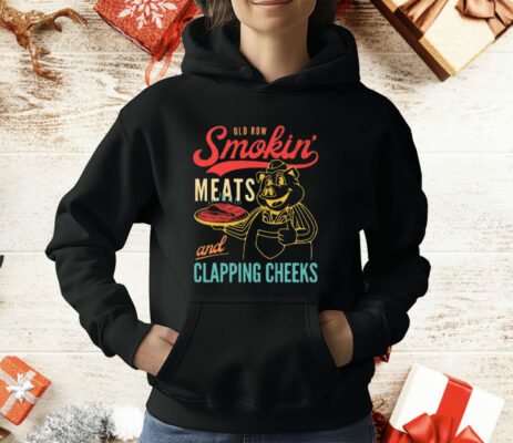 Old Row Smokin' Meats And Clapping Cheeks T-Shirt